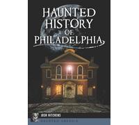 Josh Hitchens Haunted History of Philadelphia (Tascabile)