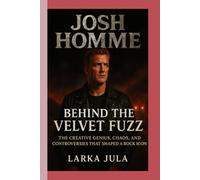 Josh Homme Behind the Velvet Fuzz: The Creative Genius, Chaos, and Controversies That Shaped a Rock Icon