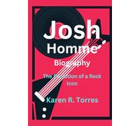 Josh Homme Biography: The Evolution of a Rock Icon