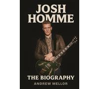 Josh Homme: The Biography