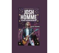 JOSH HOMME: The Rock Star Who Dreamed Big- Biography for kids