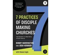 Josh Howard Bobby Harrington 7 Practices of Disciple Making Churches (Tascabile)
