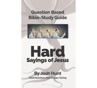 Josh Hunt Question-based Bible Study Guide Hard Sayings of Jesus (Tascabile)