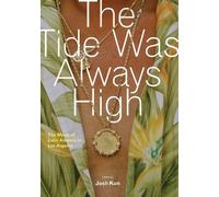 Josh Kun The Tide Was Always High (Tascabile)