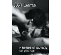 Josh Lanyon In Sunshine or In Shadow (Tascabile)