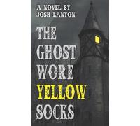 Josh Lanyon The Ghost Wore Yellow Socks (Tascabile)