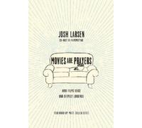 Josh Larsen Matt Zo Movies Are Prayers - How Films Voice Our Deepes (Tascabile)