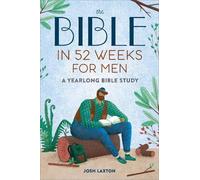Josh Laxton The Bible in 52 Weeks for Men (Tascabile) Bible in 52 Weeks
