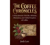Josh Lee The Coffee Chronicles (Tascabile)
