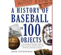 Josh Leventhal A History Of Baseball In 100 Objects (Copertina rigida)