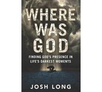 Josh Long Where Was God (Tascabile)