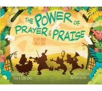 Josh Lopes Leah Lopes The Power of Prayer & Praise (Tascabile)