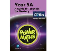 Josh Lury Tony S Power Maths Teaching Guide 5A - White Rose Maths e (Tascabile)