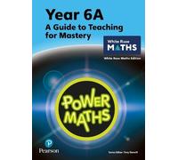 Josh Lury Tony S Power Maths Teaching Guide 6A - White Rose Maths e (Tascabile)