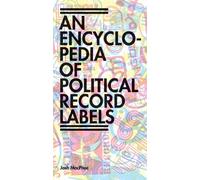 Josh MacPhee Encyclopedia of Political Record Labels (Tascabile)