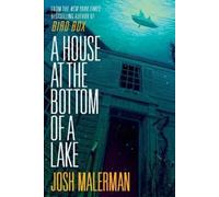Josh Malerman – House at the Bottom of a Lake – Tascabile