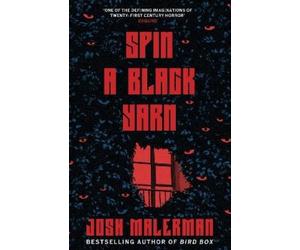 Josh Malerman Spin a Black Yarn (Tascabile)