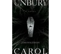 Josh Malerman Unbury Carol (Tascabile)