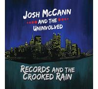Josh Mccann & The Uninvolved - Records & The Crooked Rain