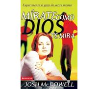 Josh McDowell Mírate Como Dios Te Mira (Tascabile)