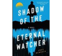 Josh Mendoza Shadow of the Eternal Watcher (Tascabile)