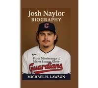 Josh Naylor Biography: From Mississauga to Major League Glory