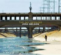 Josh Nelson The Sky Remains: Exploring the Past, Present and Future of Los (CD)