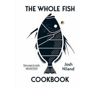 Josh Niland The Whole Fish Cookbook (Copertina rigida)