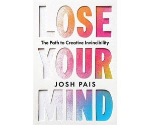 Josh Pais Lose Your Mind (Copertina rigida)