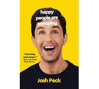 Josh Peck Happy People Are Annoying (Tascabile)