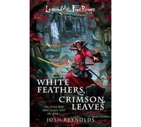 Josh Reynolds White Feathers, Crimson Leaves (Tascabile)