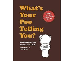 Josh Richman Anish Sheth M D Whats Your Poo Telling You? (Copertina rigida)