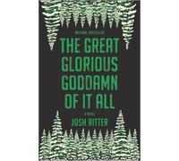 Josh Ritter The Great Glorious Goddamn of It All (Tascabile)