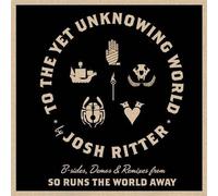 Josh Ritter - To the Yet Unknowing World by Josh Ritter (2011-02-22)