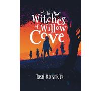 Josh Roberts The Witches of Willow Cove (Copertina rigida)