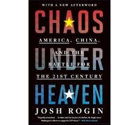 Josh Rogin Chaos Under Heaven (Tascabile)