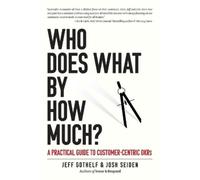 Josh Seiden Jeff Gothelf Who Does What by How Much? (Tascabile)