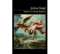 Josh Seigal Advice to a Young Skydiver (Tascabile)