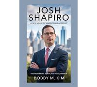 Josh Shapiro: A New Voice of American Leadership: The Path from Advocate to Governor