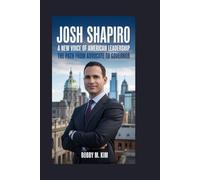 Josh Shapiro: A New Voice of American Leadership: The Path from Advocate to Governor
