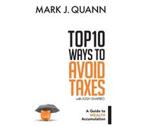 Josh Shapiro Mark J Quann Top 10 Ways to Avoid Taxes (Tascabile)