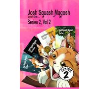 Josh Squash Magosh and the… Series two, Volume two. Hardback edition.: Children’s illustrated story book. 4 books in one. The ginger cat chronicles inc. a November 5th story.
