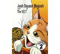 Josh Squash Magosh and the V.E.T.: A Ginger cat story book.: In this edition Josh Cat is feeling unwell.
