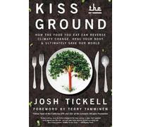 Josh Tickell Terry Tamminen Kiss the Ground (Tascabile)