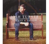 Josh Turner - Josh Turner - I Serve A Savior