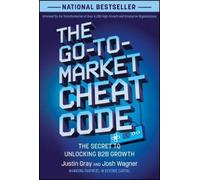 Josh Wagner Justin Gray The Go-to-Market Cheat Code (Copertina rigida)