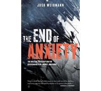 Josh Weidmann The End of Anxiety (Tascabile)