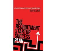 Josh Wellman The Recruitment Startup Success Plan (Copertina rigida)