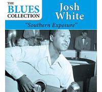 Josh White - Southern Exposure (The Blues Collection)