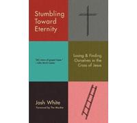 Josh White Stumbling Toward Eternity (Tascabile)